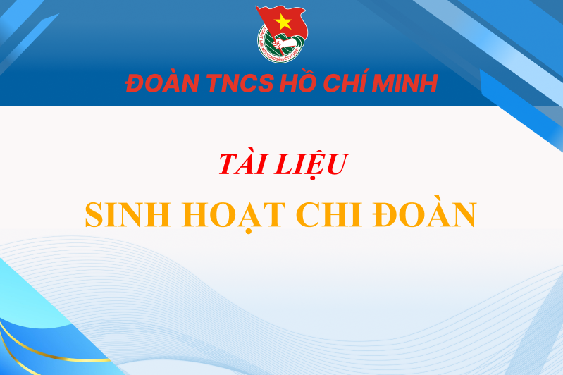 Tài liệu sinh hoạt chi đoàn tháng 12/2024